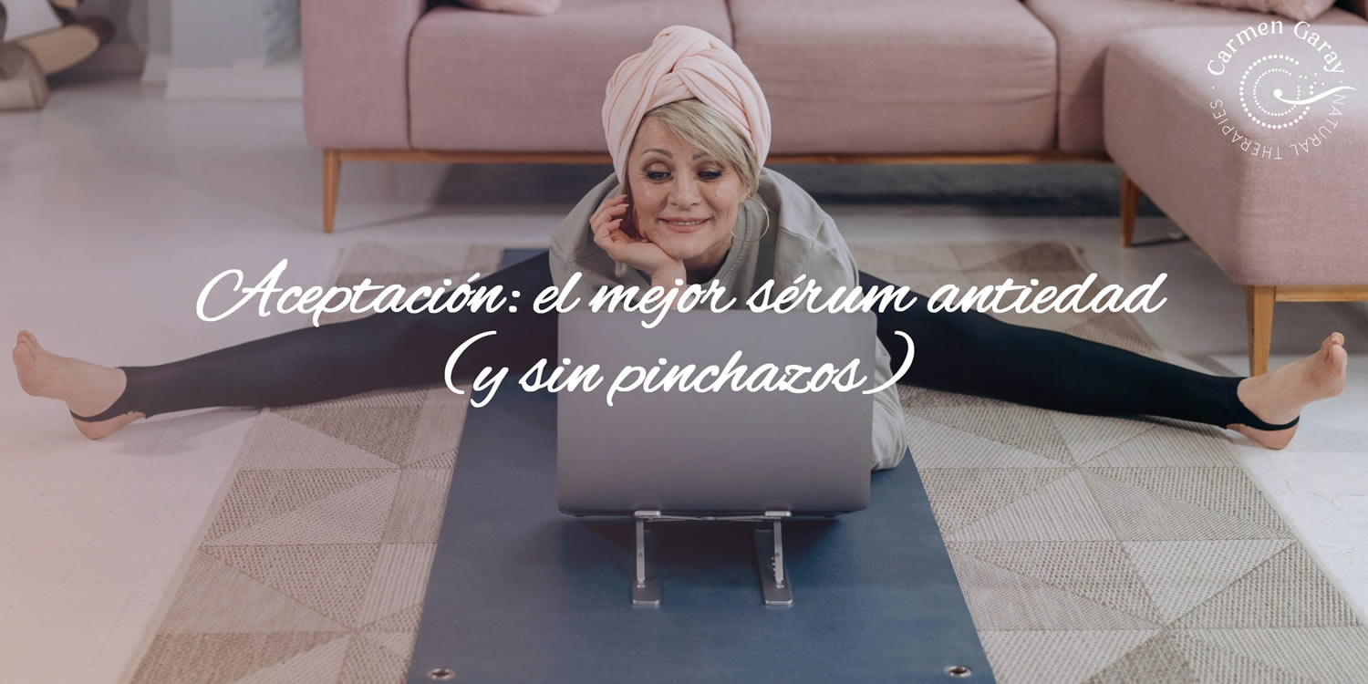 Aceptación y envejecimiento | La belleza madura que nace de quererte