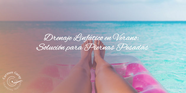 Drenaje Linfático en Verano: Solución para Piernas Pesadas