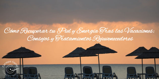 como recuperar piel energia tras vacaciones