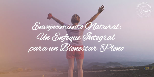 envejecimiento natural enfoque integral