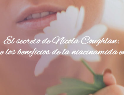 El secreto de Nicola Coughlan: descubre los beneficios de la niacinamida en la piel