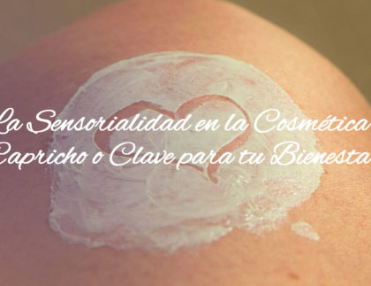 La Sensorialidad en la Cosmética