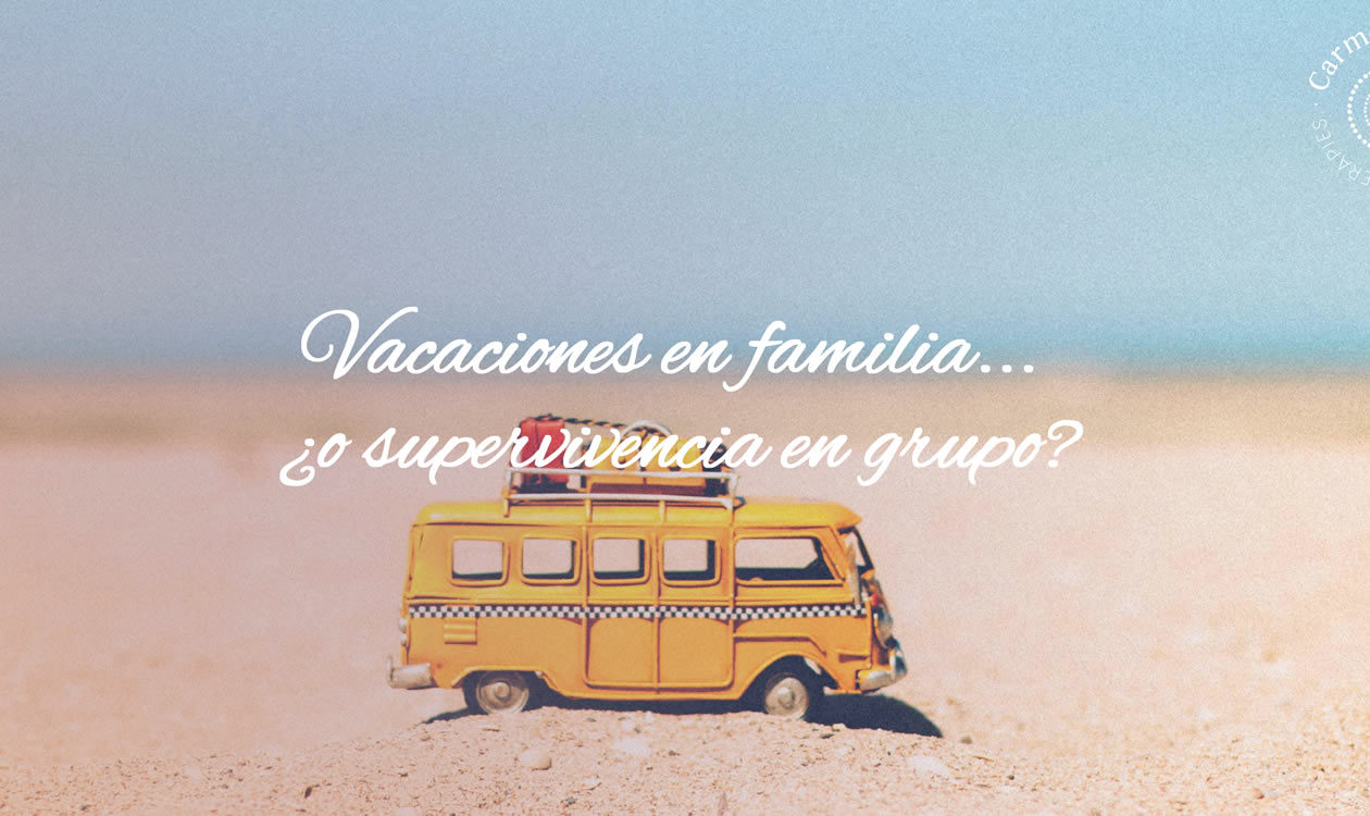 vacaciones en familia o supervivencia en grupo