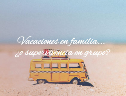 vacaciones en familia o supervivencia en grupo