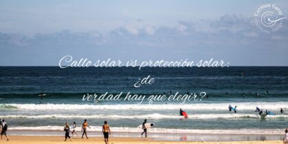 Callo solar vs protección solar: qué debes saber