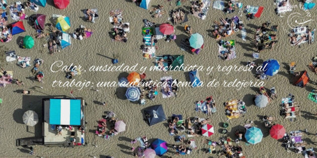 Calor, ansiedad, microbiota y regreso al trabajo: una auténtica bomba de relojería